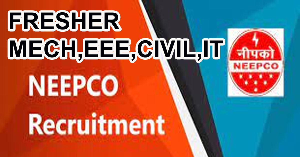 NEEPCO Fresher Recruitment 2023 | Mechanical , Electrical , Civil , IT - All Over India Jobs