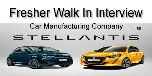 Fresher Walk in Interview | Automobile Company in Chennai - Stellantis