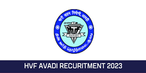 HVF Avadi Recruitment 2023 | Graduate & Technician Apprentice | 214 Vacancies | Last Date: 12.05.2023