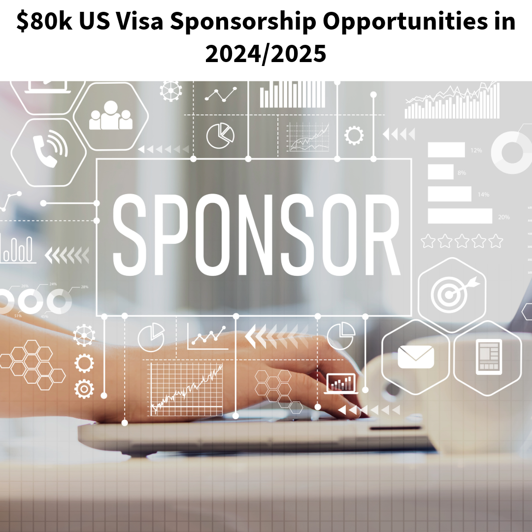 80k US Visa Sponsorship Opportunities in 2024/2025 : Turn Your Dreams into Reality
