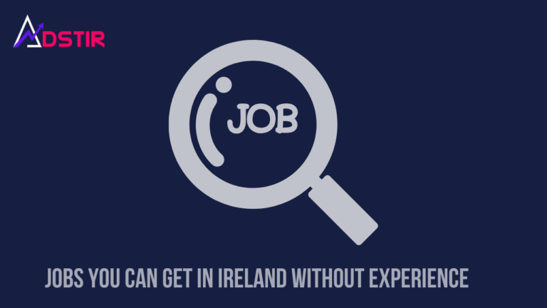 Jobs You Can Get in Ireland Without Experience