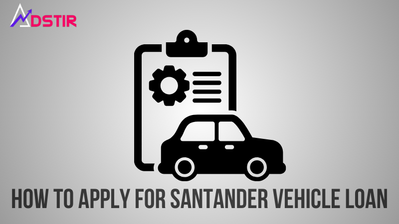 How to Apply for Santander Vehicle Loan