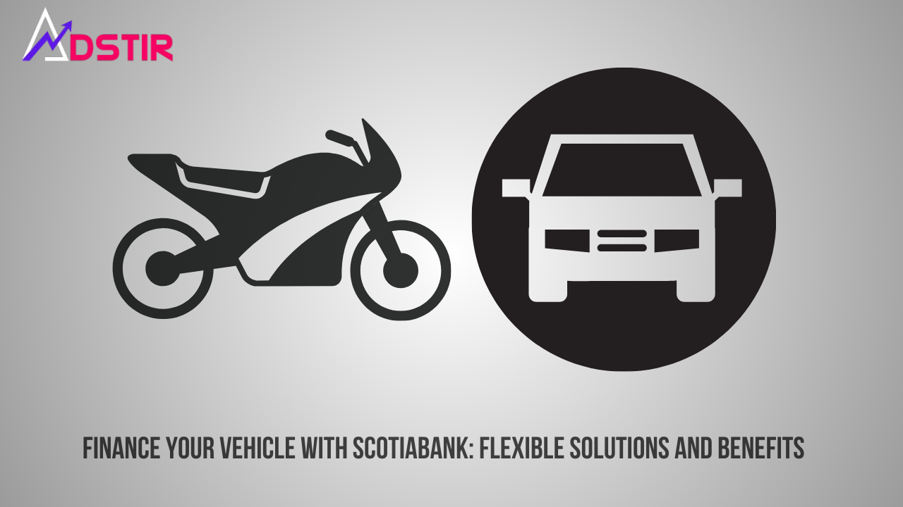 Finance Your Vehicle with Scotiabank: Flexible Solutions and Benefits