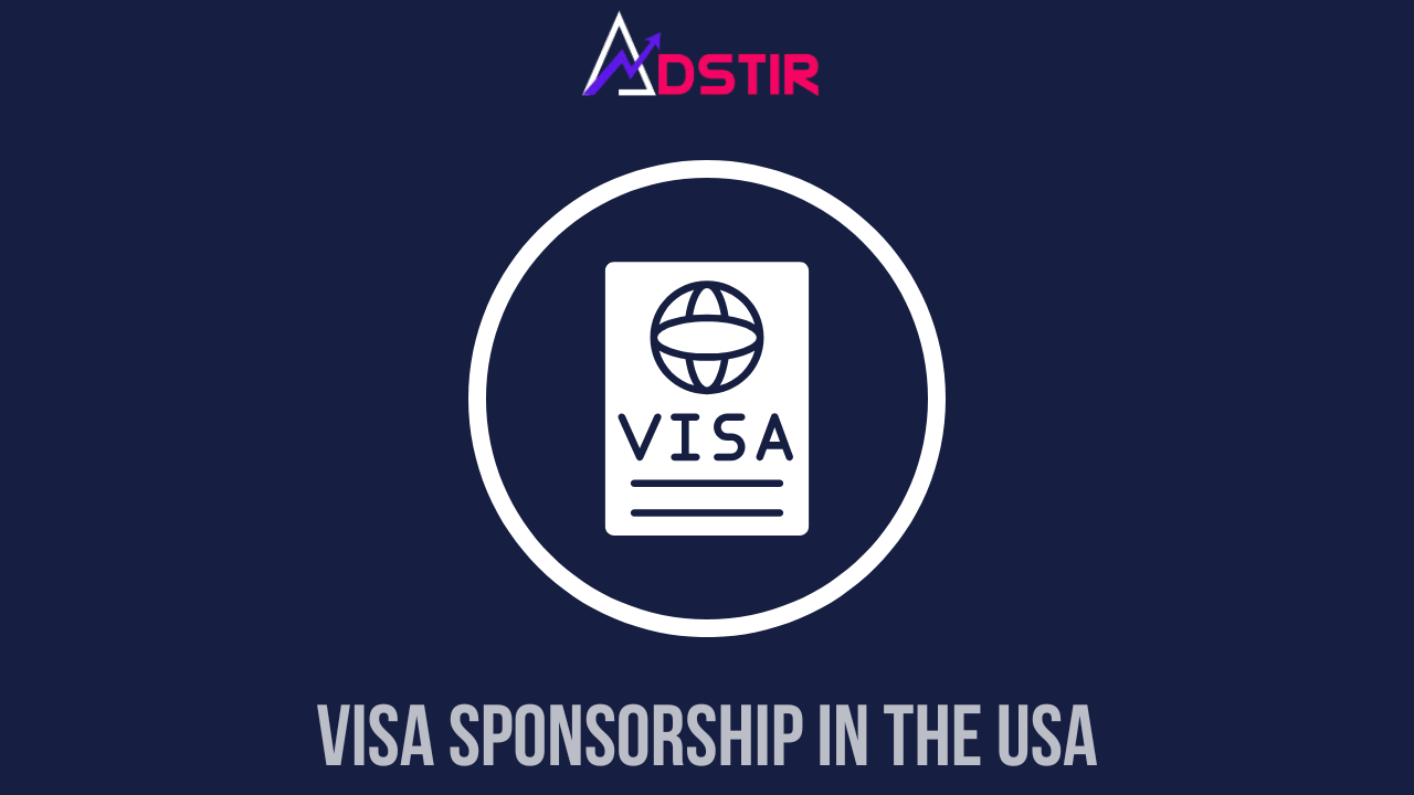 Comprehensive Guide to Visa Sponsorship in the USA (2025 Edition)